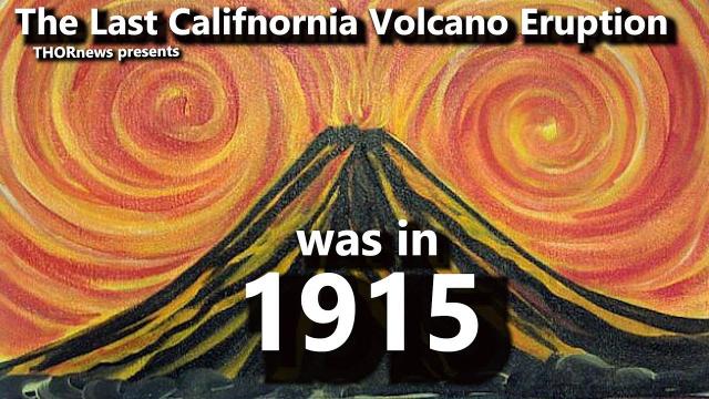The last Volcano Eruption in California took place in 1915
