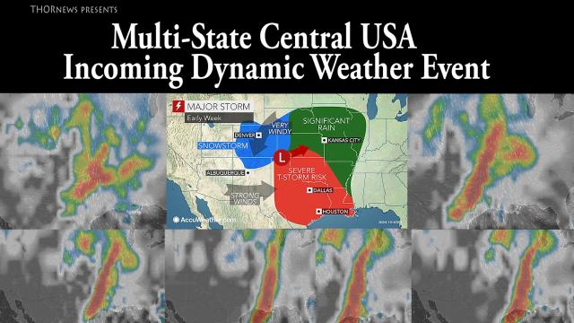 Big Storm Coming! Incoming Multi-State Dynamic Weather Event.