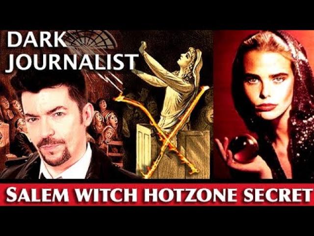 DARK JOURNALIST X-SERIES 67: SALEM WITCH TRIALS HOTZONE OCCULT MYSTERY!