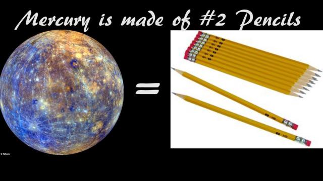 Scientists figure out why Planet Mercury is Dark. It made from #2 Pencils.
