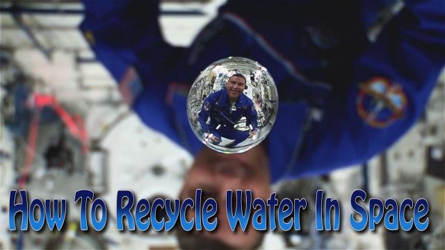 How To Recycle Water in Space