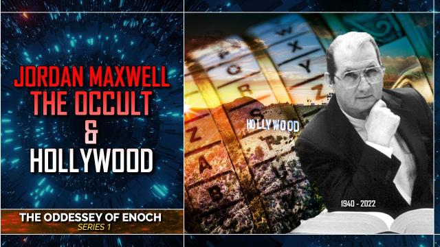 Jordan Maxwell’s Influence on Occulted Hollywood... ODYSSEY of ENOCH Series