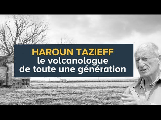 Haroun Tazieff, pionnier de la volcanologie