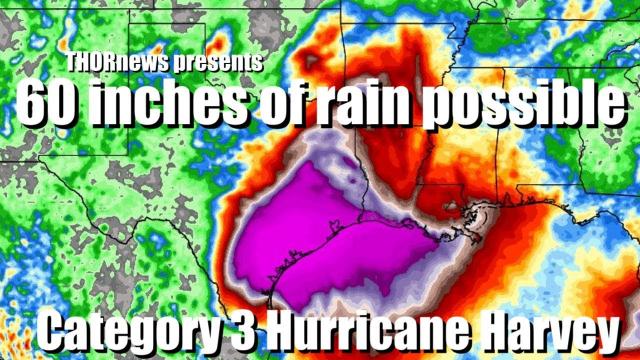 60 Inches of Rain possible  Cat 3 Hurricane Harvey multi Day rain event