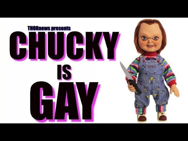 BREAKING NEWS: Chucky is Gay