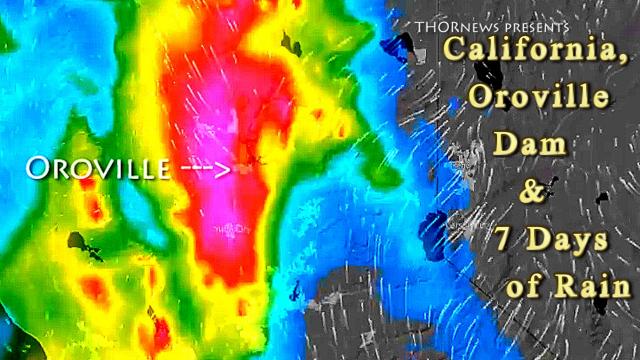 7 Days of Rain incoming to California & the Oroville Dam