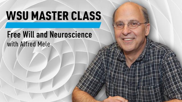 WSU: Free Will and Neuroscience with Alfred Mele
