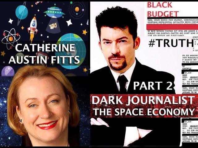 CATHERINE AUSTIN FITTS: MISSING TRILLIONS & THE SECRET SPACE FORCE ECONOMY! DARK JOURNALIST