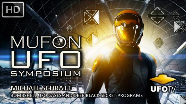 BOMBSHELL UFO CASES & SECRET BLACK PROGRAMS – MUFON UFO SYMPOSIUM – Michael Schratt