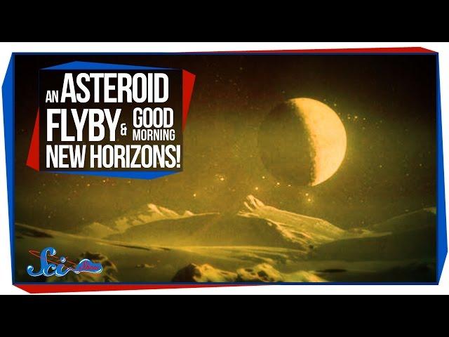 An Asteroid Flyby, and Good Morning, New Horizons!