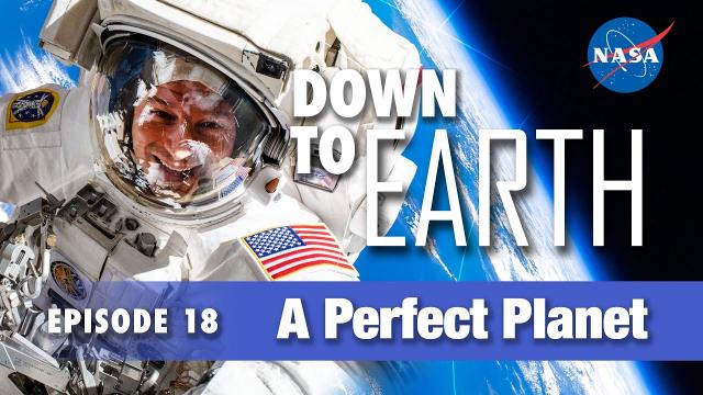 Down to Earth – A Perfect Planet