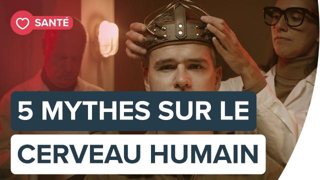 5 mythes sur le cerveau humain | Futura