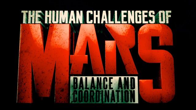 The Human Challenges of Mars: Balance and Coordination
