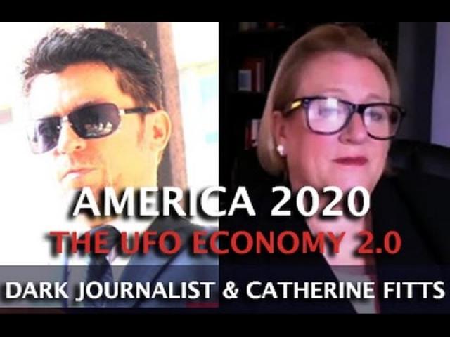 CATHERINE AUSTIN FITTS: AMERICA 2020 - THE UFO ECONOMY 2.0 DARK JOURNALIST