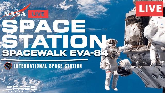 LIVE: NASA Spacewalk (U.S. EVA-84) Outside the International Space Station