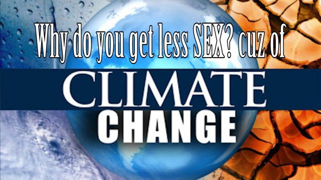 Climate Change = Less Making Love says Economists. lol wut?