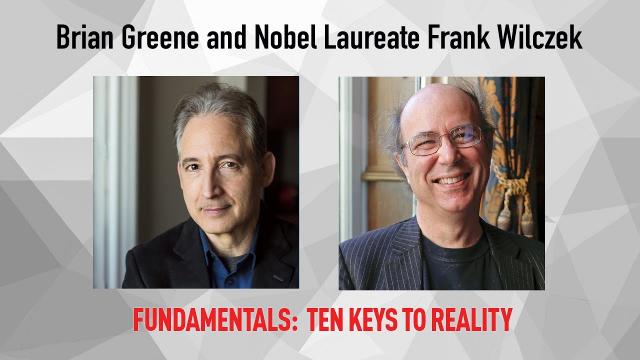 Fundamentals: Ten Keys to Reality | A Conversation with Nobel Laureate Frank Wilczek
