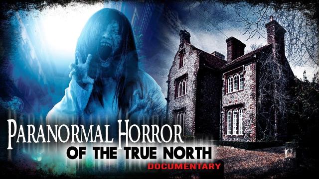 Canada’s Most Hunted Mansions!... Scariest Encounters with ‘Earthbound Spirits’… Docudrama