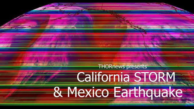 6 Day California STORM begins & 6.6 Mexico Pacific Coast Earthquake
