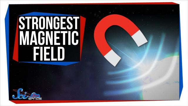 The Strongest Magnetic Field in the Universe