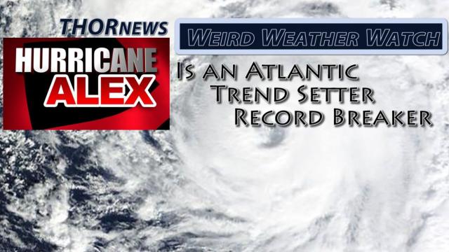 Weird Weather Watch: WTF Winter Atlantic Hurricane Alex? You. Are. Special.