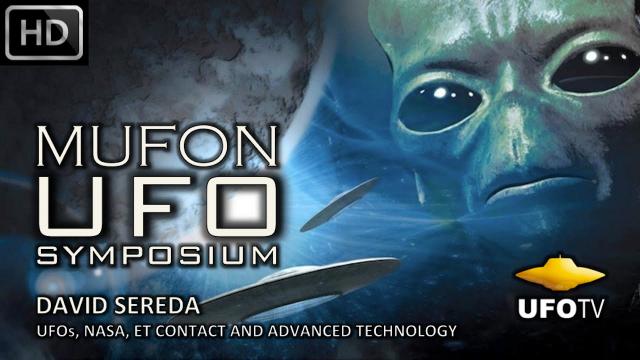 UFOs, NASA, ET CONTACT AND NEW ADVANCED PHYSICS - MUFON SYMPOSIUM – David Sereda