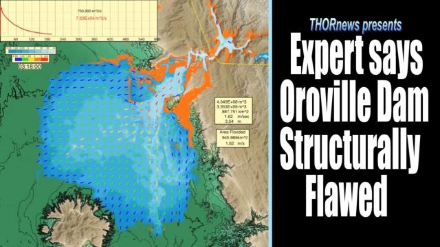 Expert declares Oroville Dam structurally flawed.