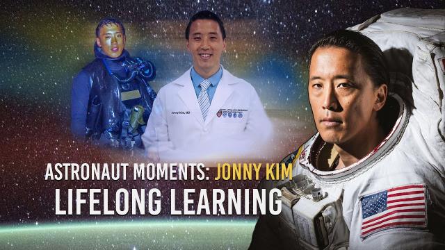 Astronaut Moments:  Jonny Kim “Lifelong Learning”