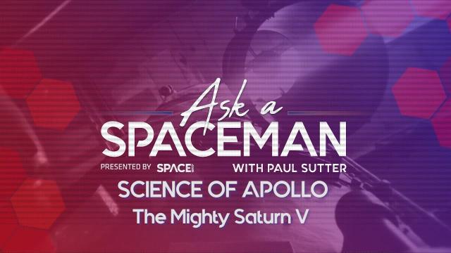 NASA's Mighty Saturn V Rocket Explained - 'Ask A Spaceman: Science of Apollo'