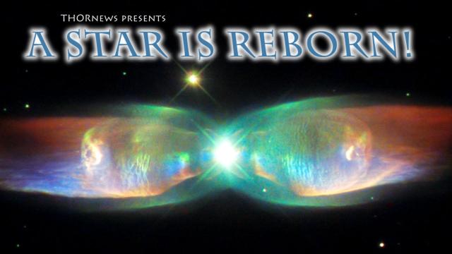 Stellar Christ! A Star is Reborn. Claim Astronomers!