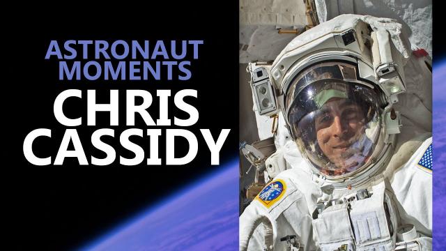 Astronaut Moments:  Chris Cassidy