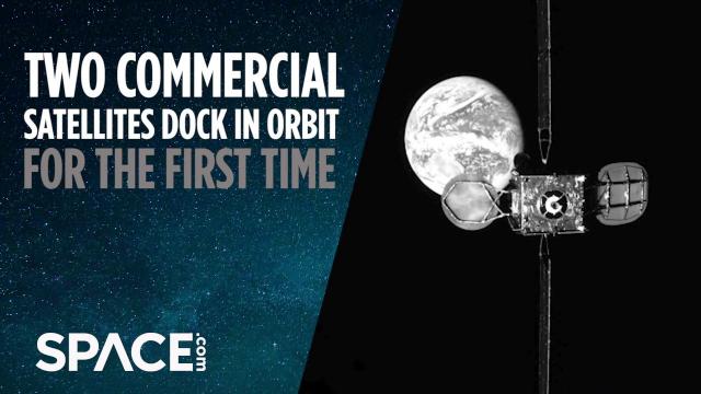 Two commercial satellites dock in orbit for first time