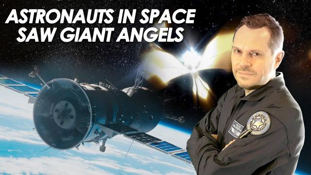 ???? Astronauts in Space Saw Giant Angels and Heard Strange Music