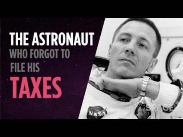 The Astronaut Who Forgot to File His Taxes
