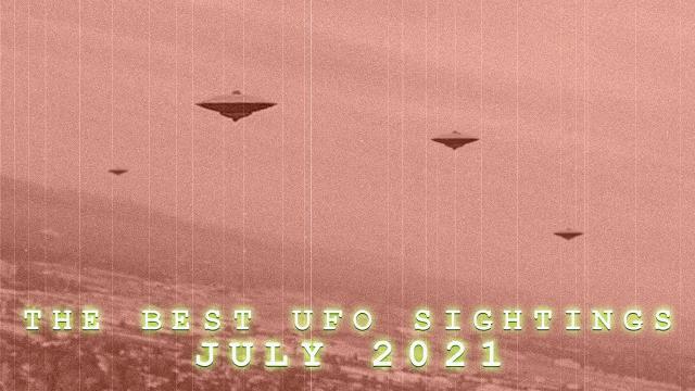 THE BEST UFO SIGHTINGS (JULY 2021) FULL