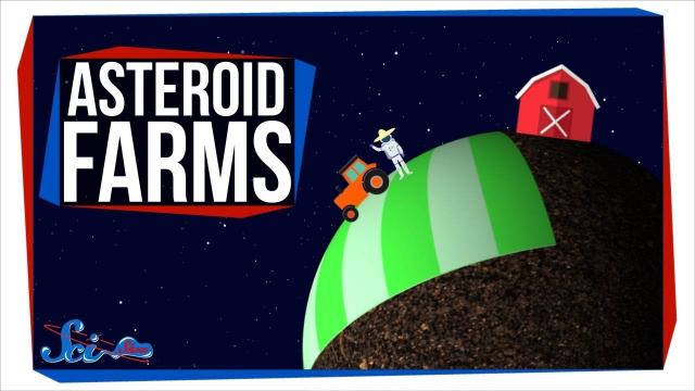 Move Over, Mars: We Could Farm on Asteroids!