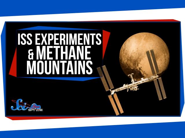 The Next ISS Experiments, and Pluto's Weird Methane Mountains