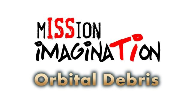 mISSion imaginaTIon: Orbital Debris
