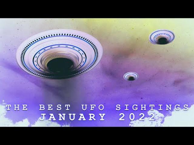 THE BEST UFO SIGHTINGS (JANUARY 2022)