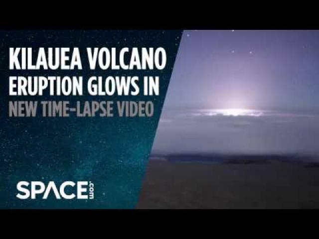 Kilauea Volcano Eruption Glows in Stunning Observatory Time-Lapse