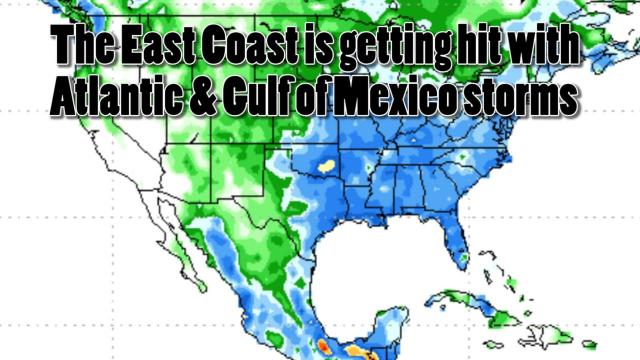East Coast getting hit with Atlantic & Gulf of Mexico storms & moisture. Flooding ahead.