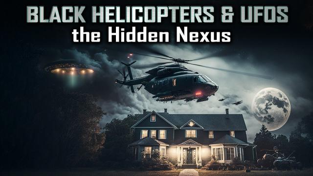 Connection between Black Helicopters & UFOs.. the Hidden Nexus Revealed!