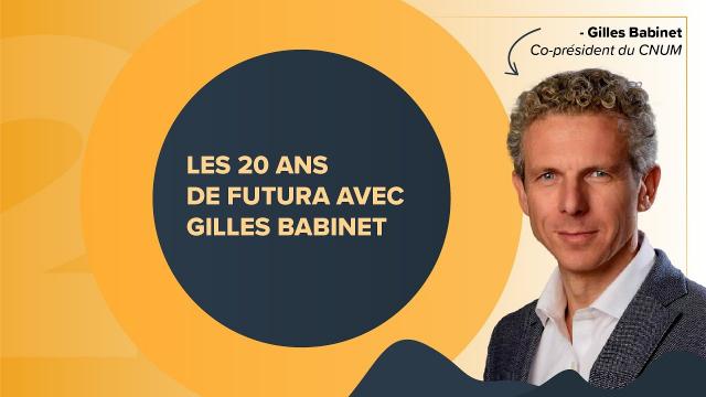 Les 20 ans de Futura avec Gilles Babinet | Futura