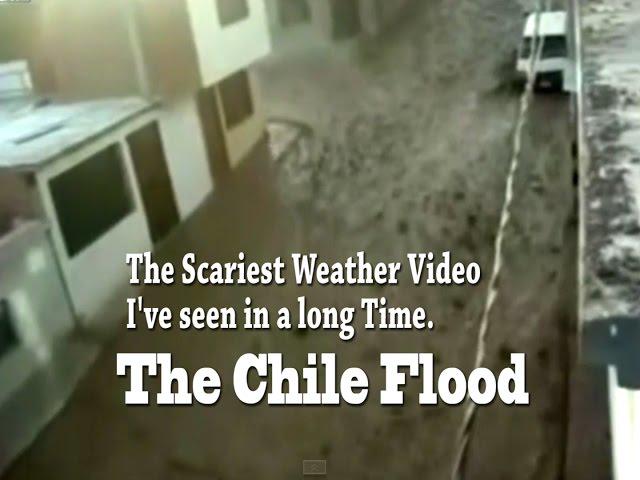 The scariest Weather video I've seen in a long time: The Chile Flood
