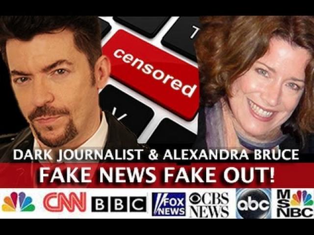 FAKE NEWS FAKE OUT - MEDIA ATTACKS! DARK JOURNALIST & ALEXANDRA BRUCE