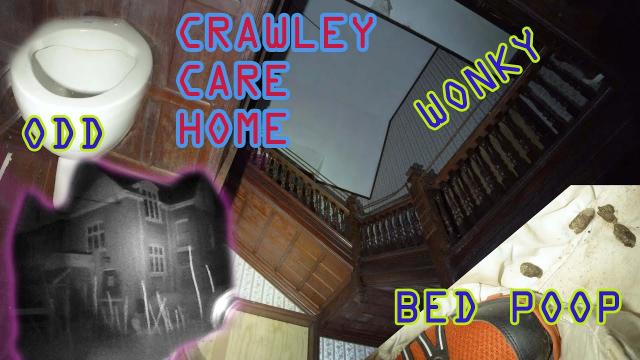 Crawley Care Home POOP FOUND IN HOMELESS BED