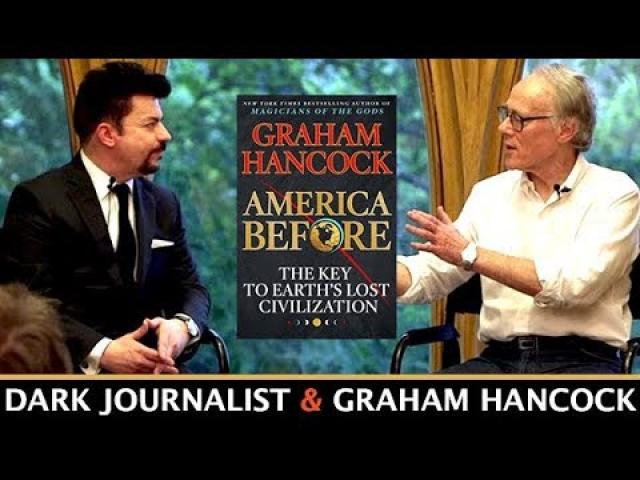 GRAHAM HANCOCK & DARK JOURNALIST LIVE: AMERICA BEFORE: THE LOST CIVILIZATION & GLOBAL CATACLYSM!