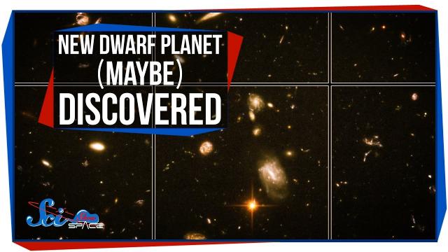 New Dwarf Planet (Maybe) Discovered