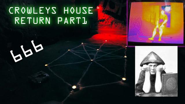 Crowleys House return Part1
