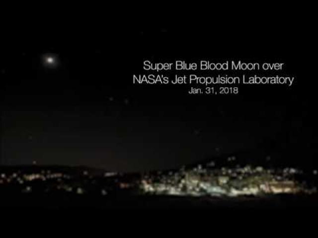 Super Blue Blood Moon - NASA Jet Propulsion Laboratory Time-Lapse View